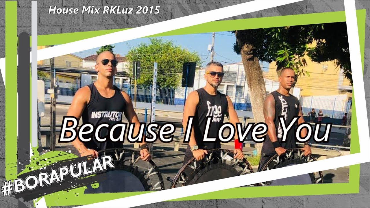 Because I Love You - House Mix RKLuz | Coreografia Free Jump | 