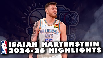 🔥Isaiah Hartenstein 2024-25 NBA season highlights with the Oklahoma City Thunder