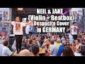 NEIL & JAKE | Despacito Cover ( Violin + Beatbox ) in GERMANY