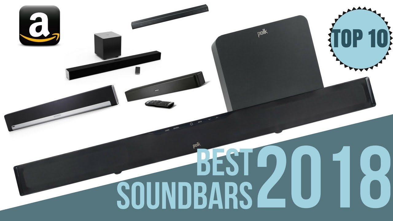 10 Best Soundbars On Amazon 2018 Top 10 Sound Bars In 2018
