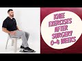 Exercises After Surgery 0-4 Weeks - Total Knee Replacement