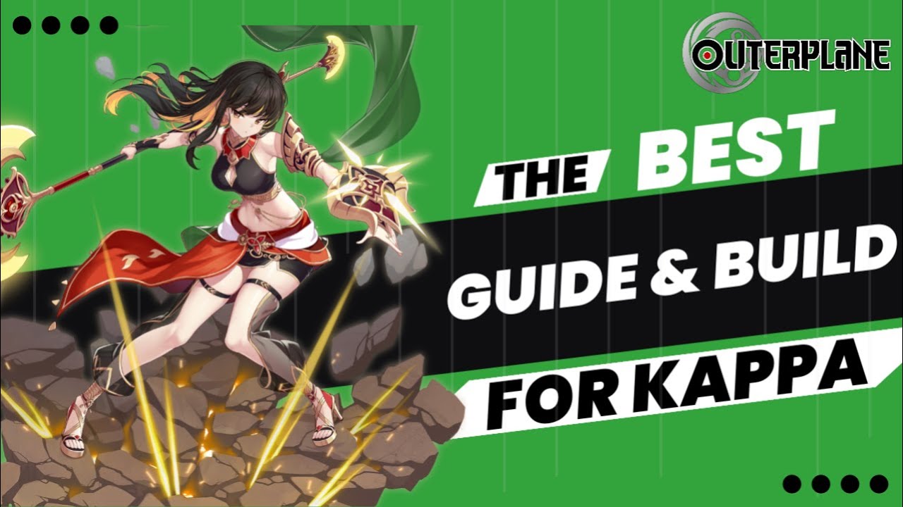 Kappa Best Guide & Builds! [Outerplane] - YouTube