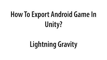 How To Export Android Game In Unity?