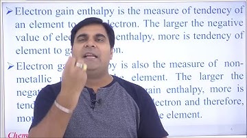CH-XI-03-08,Electron gain enthalpy, Pradeep Kshetrapal  channel