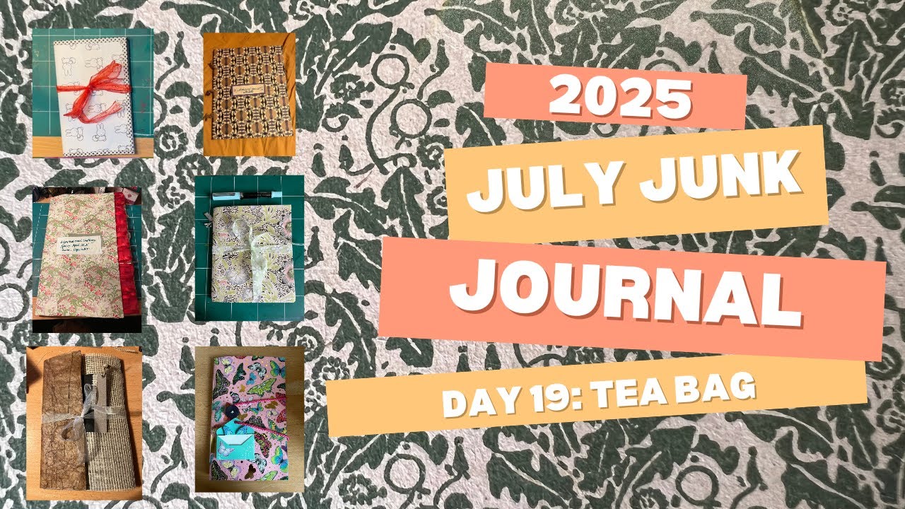 July Junk Journal 2025 Day 19: Tea Bag 