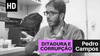 Ditadura e corrupção | Pedro Campos