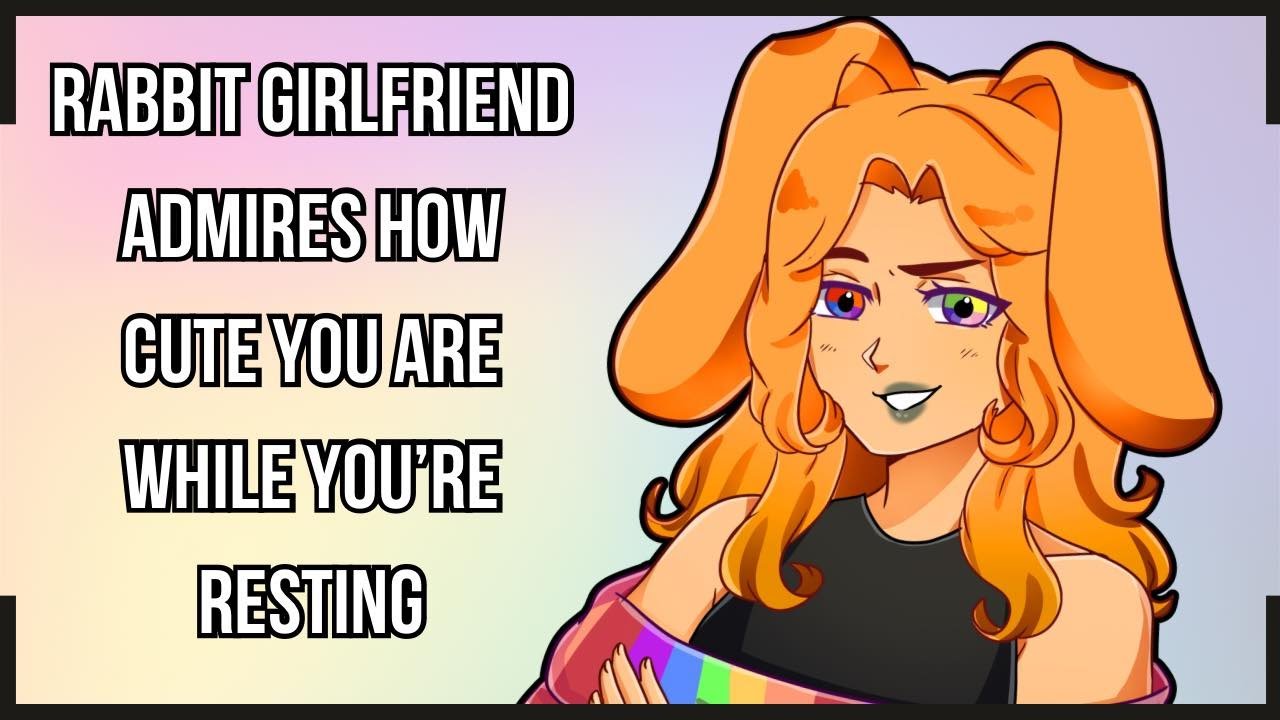 You're so precious (Rabbit Girlfriend ASMR RP)(Confident) - YouTube