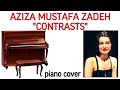 Aziza Mustafa Zadeh "Contrasts" (piano cover) Əzizə Mustafazadə