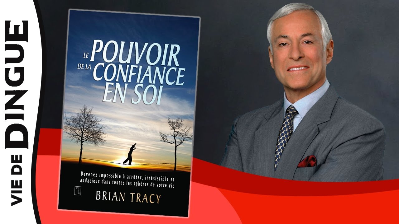 Le Pouvoir De La Confiance En Soi Brian Tracy