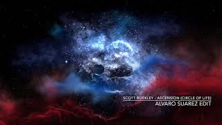 Scott Buckley - Ascension (Alvaro Suarez Twist And Edit) [Circle Of Life]