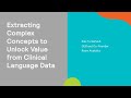 Extracting Complex Concepts to Unlock Value from Clinical Language Data