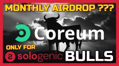 SOLOGENIC! WHY I AM BULLISH! COREUM AIRDROP!