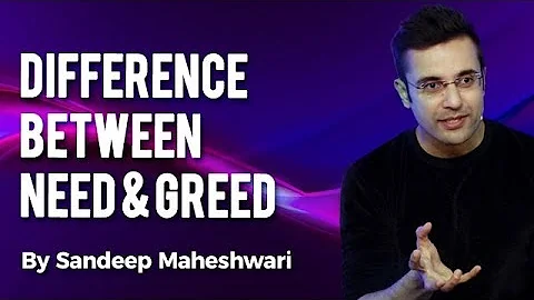 Difference Between Need & Greed - By Sandeep Maheshwari I Hindi - DayDayNews