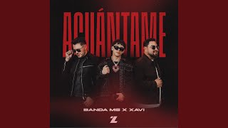 Aguántame - Banda MS de Sergio Lizárraga & Xavi