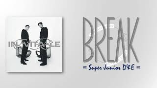 Super Junior-D&E – Break [RomIEng Lyric]