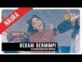 Naura - Berani Bermimpi | Official Video Clip (OST Naura &amp; Genk Juara)