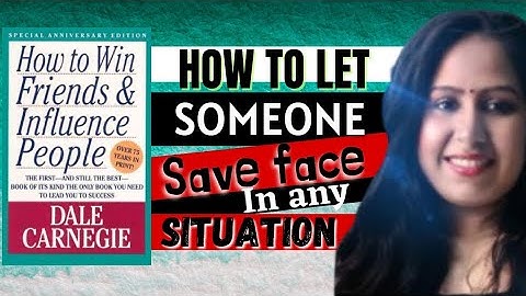 Effective Communication:- How to Let Someone Save Face in Any Situation| Win Friends Lesson 23