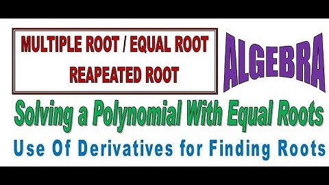 Repeated Root/ Multiple Root/ Equal Root /Algebra