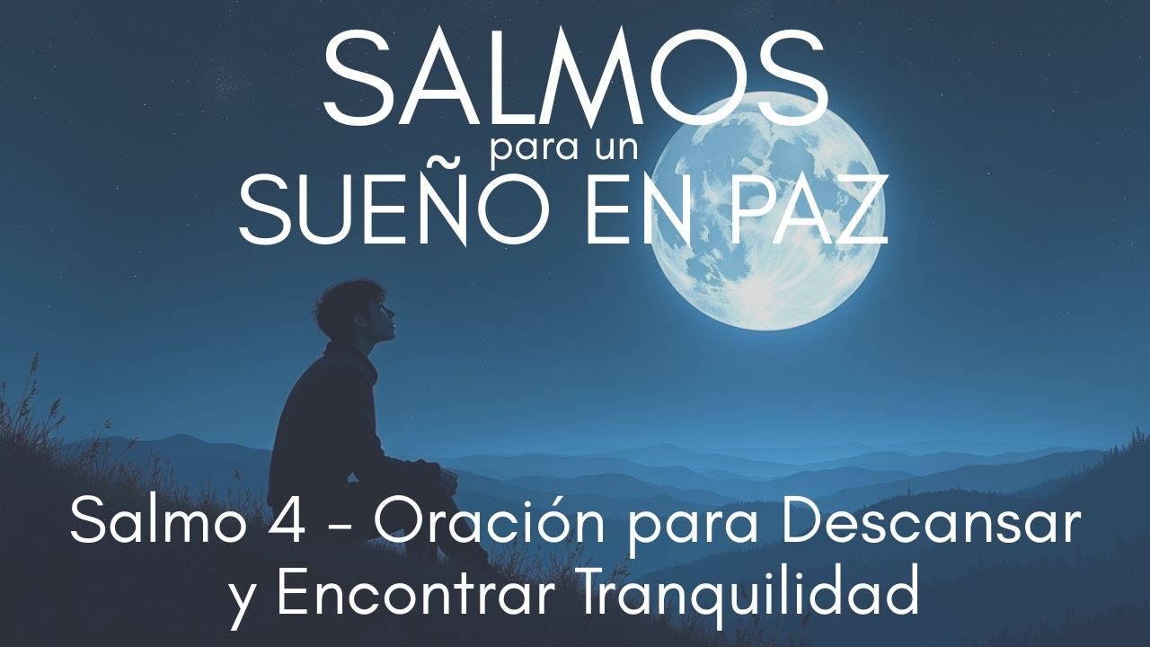 Salmos para Dormir en Paz | Salmo 4 Oración para Descansar y Encontrar ...