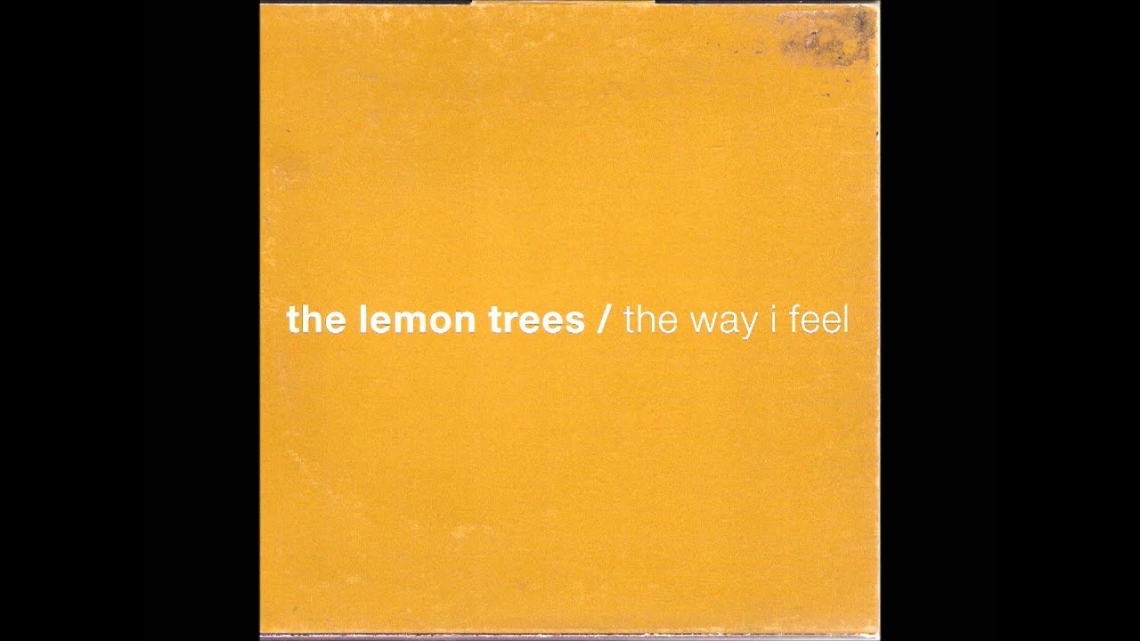 The Lemon Trees - The Way I Feel