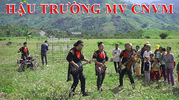 HẬU TRƯỜNG MV CAO NGUYÊN VÀO MÙA - BẢN SẮC TÂY NGUYÊN