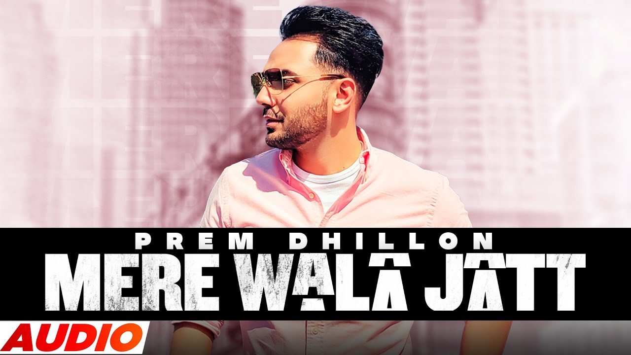 Mere Wala Jatt (Full Audio) | Prem Dhillon | San B | Latest Punjabi Songs 2021 | Speed Records
