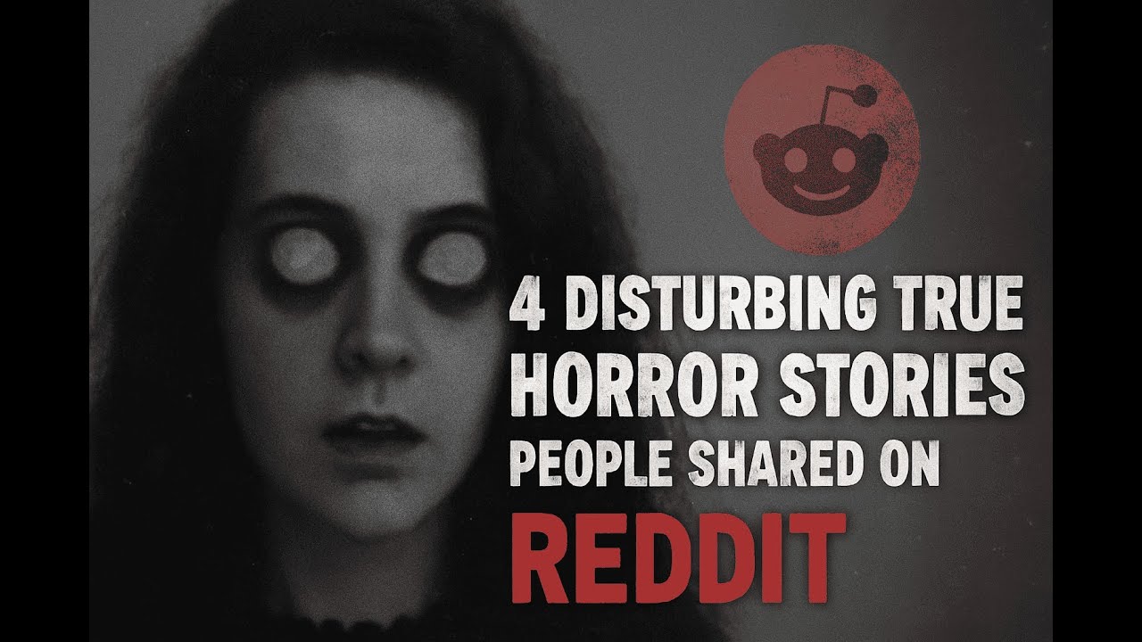 4 Disturbing True Horror Stories People Shared on Reddit - YouTube