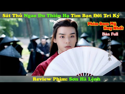 Review Phim: Sơn Hà Lệnh | Word of Honor fight | Bản Full 1-36 | Trương Triết Hạn x Cung Tuấn