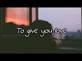 Give you love @AlexWarren ~ lyrics video