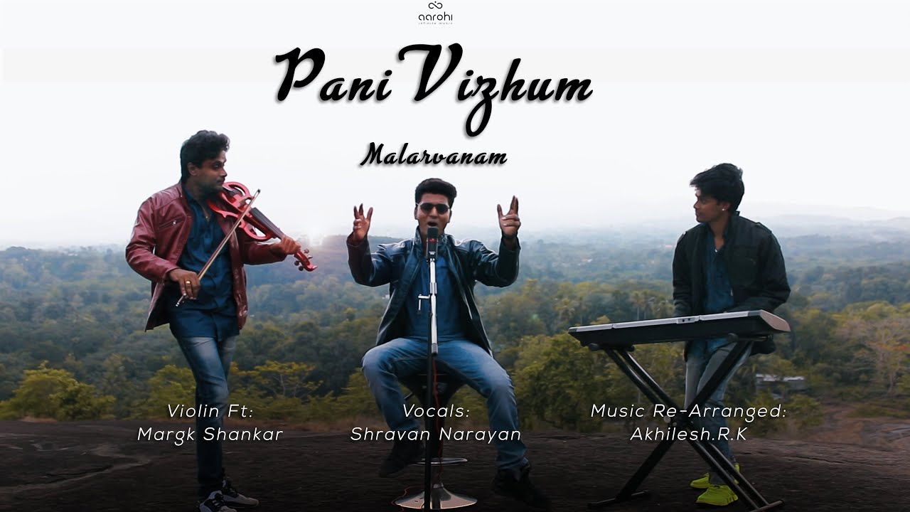 Pani Vizhum Malarvanam Cover | Team Aarohi | Shravan | ARK | Margk Shankar Pani Vizhum Malarvanam Cover | Team Aarohi | Shravan | ARK | Margk Shankar