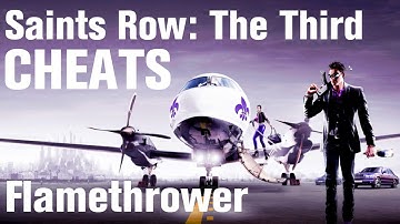 Saints Row 3 Cheats: Spawn Flamethrower