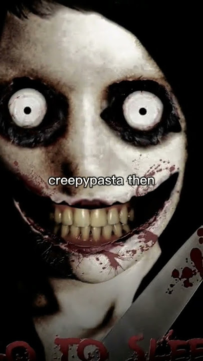 creepypasta now and creepypasta then