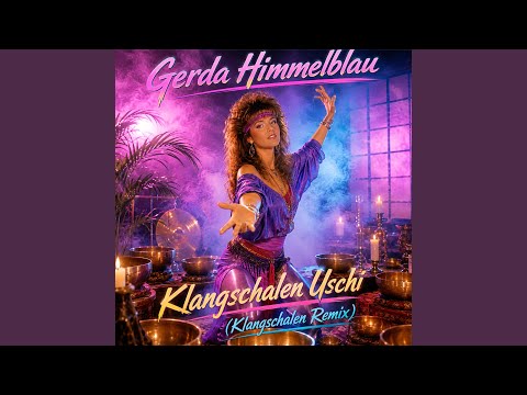 Klangschalen Uschi (Klangschalen Remix)