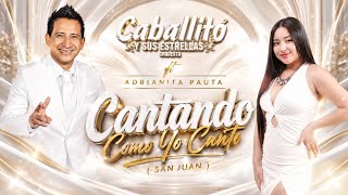 Cantando Como Yo Canto - Caballito y sus Estrellas Ft. Adrianita Pauta | Audio