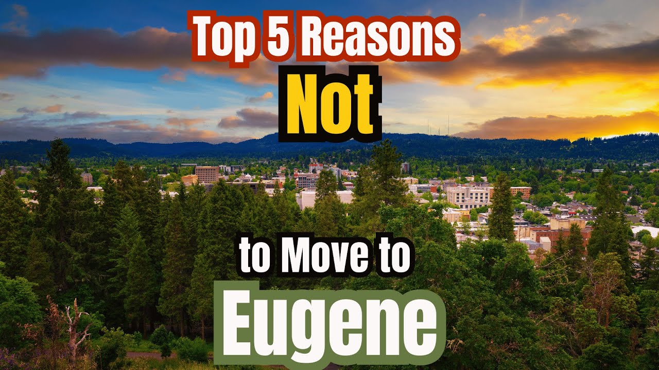Top 5 Reasons on Why NOT to Move to Eugene Oregon, USA YouTube