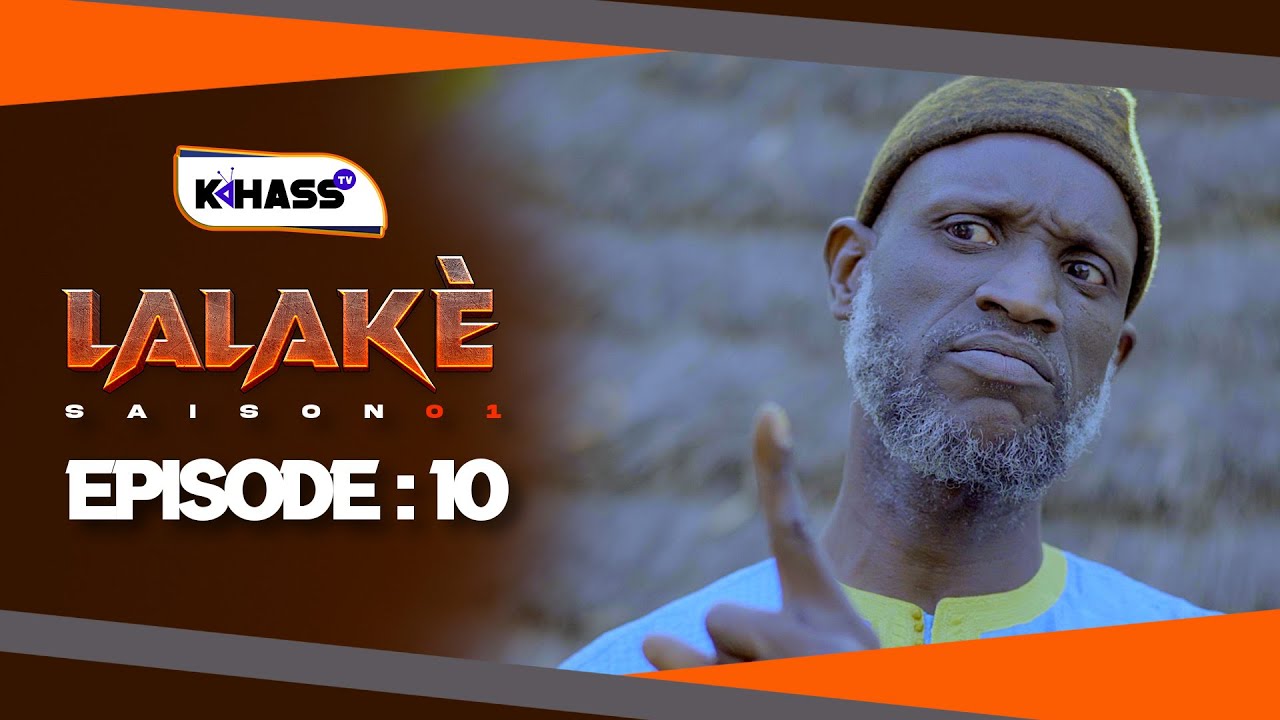 LALAKÉ - Saison 1 - Episode 10  **VOSTFR**