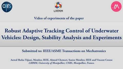 Robust Adaptive Tracking Control of UnderwaterVehicles: Design, Stability Analysis andExperiments