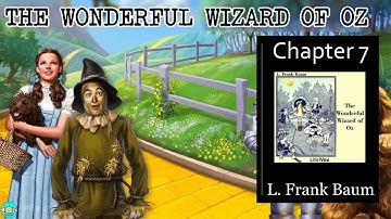 The Wonderful Wizard of Oz - Videobook | Ch 7 🎧 Audiobook with Scrolling Text 📖