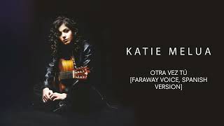 Katie Melua - Otra Vez Tú (Faraway Voice, Spanish Version) (Official Audio)