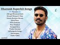 Dhanush Superhit Songs | JukeBox | Tamil Songs | Melody Songs | Tamil Hits | Love Songs | eascinemas