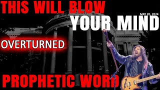 Robin Bullock PROPHETIC WORD🕊️ [OVERTURNED] THIS WILL BLOW YOUR MIND Prophecy May 19 2024