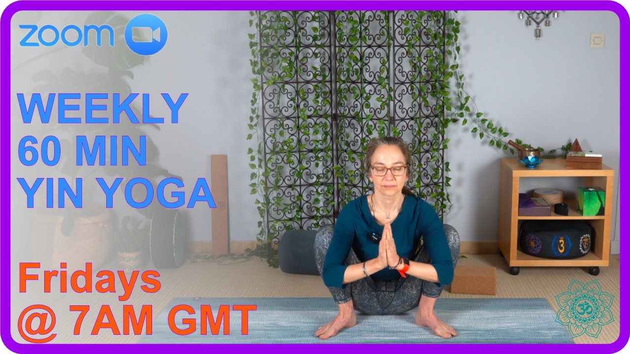 Weekly Zoom Yin Yoga 60 minutes 26-01-24 - YouTube