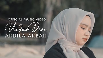 Ardila Akbar - Undur Diri | Di populerkan oleh Wawa Shazwa (Official Music Video)