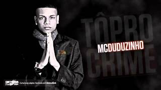 MC Duduzinho Tô pro Crime DJ Caverinha  Lançamento 2014