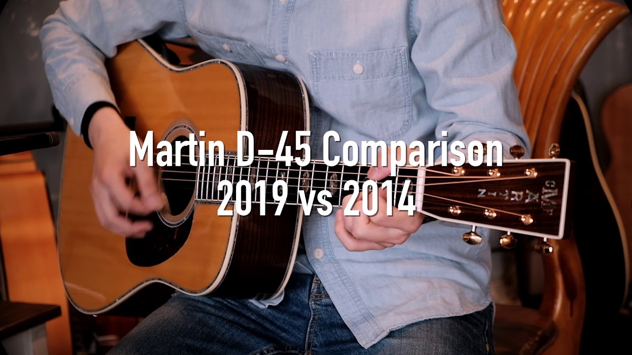 Martin D-45 Comparison ( 2019 vs 2014 )