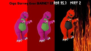 Giga Barney Error (Barney Error 95.3) [Part 2]