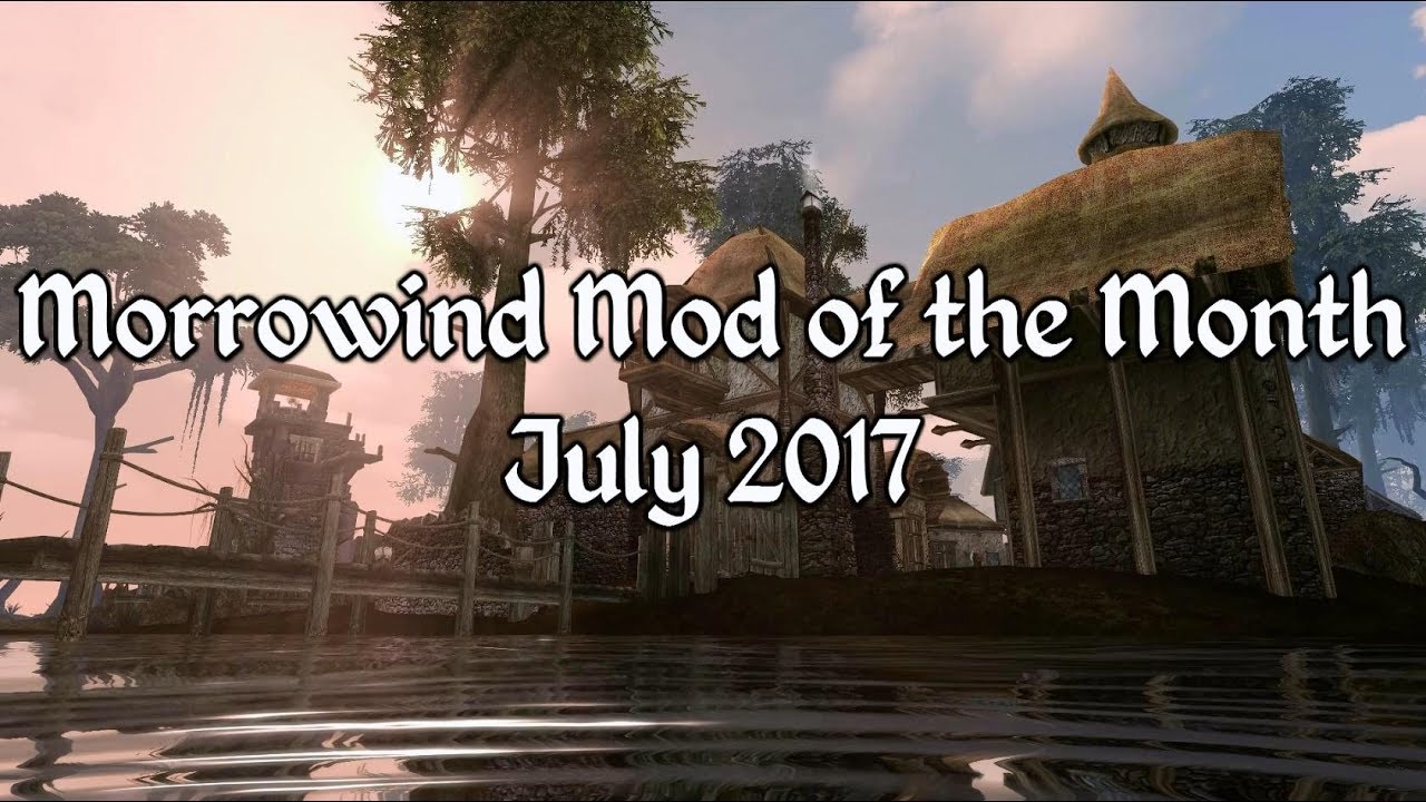 Morrowind Mod of the Month - July 2017 - YouTube