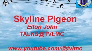 @0703 Skyline Pigeon - Elton John (Video Lyrics) @TVLMC