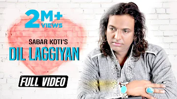 Dil Laggiyan || Sabar Koti ||Feat. Kartar Cheema || Latest Punjabi Sad Song || Satrang Entertainers