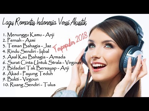 LAGU ROMANTIS TERBAIK INDONESIA VERSI AKUSTIK - TERPOPULER 2018